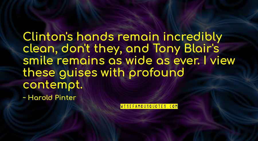 Spectre Blofeld Quotes By Harold Pinter: Clinton's hands remain incredibly clean, don't they, and
