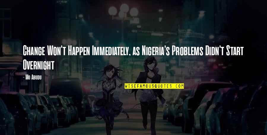 Spectre Blofeld Quotes By Mo Abudu: Change Won't Happen Immediately, as Nigeria's Problems Didn't
