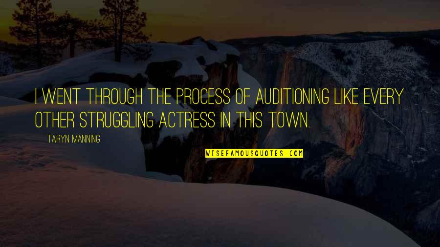 Spectres Movie Quotes By Taryn Manning: I went through the process of auditioning like