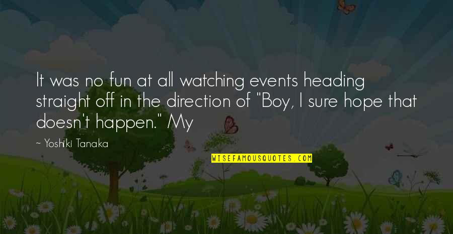 Spectrum Education Quotes By Yoshiki Tanaka: It was no fun at all watching events