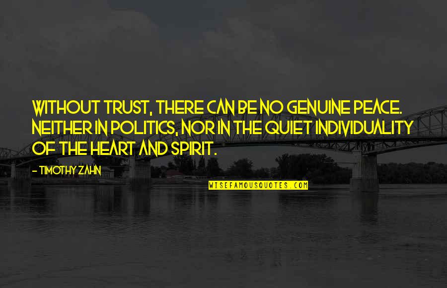 Specularite Quotes By Timothy Zahn: Without trust, there can be no genuine peace. Specularite Quotes By Timothy Zahn: Without trust, there can be no genuine peace.
