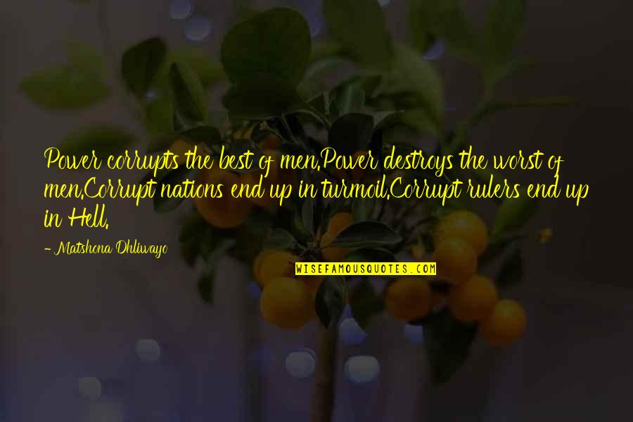 Spedizione Online Quotes By Matshona Dhliwayo: Power corrupts the best of men.Power destroys the