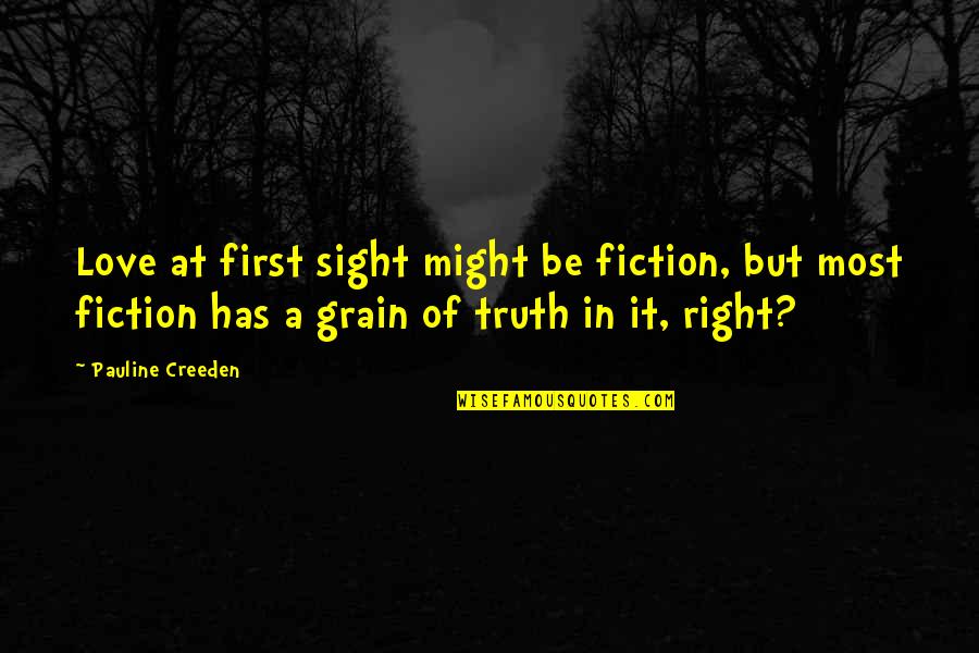 Speech And Debate Funny Quotes By Pauline Creeden: Love at first sight might be fiction, but