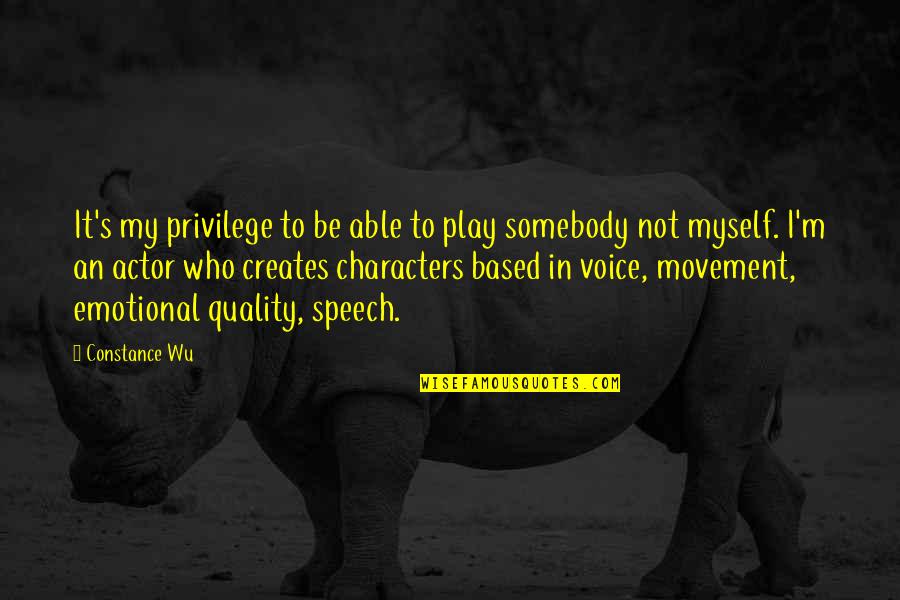 Speech Based On Quotes By Constance Wu: It's my privilege to be able to play Speech Based On Quotes By Constance Wu: It's my privilege to be able to play