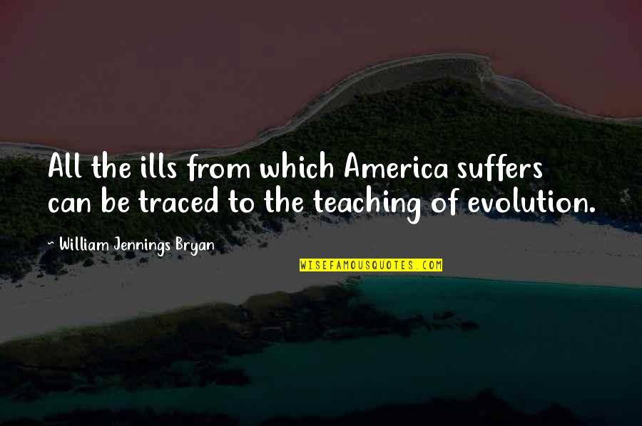 Speech Competition Quotes By William Jennings Bryan: All the ills from which America suffers can