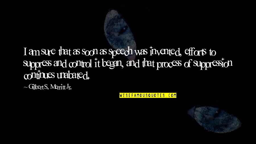 Speech Freedom Quotes By Gilbert S. Merritt Jr.: I am sure that as soon as speech