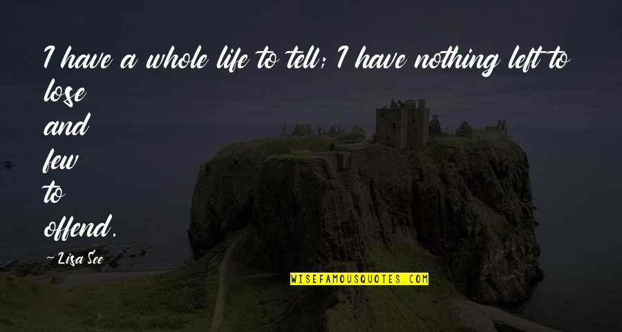 Speech Marks Within Quotes By Lisa See: I have a whole life to tell; I