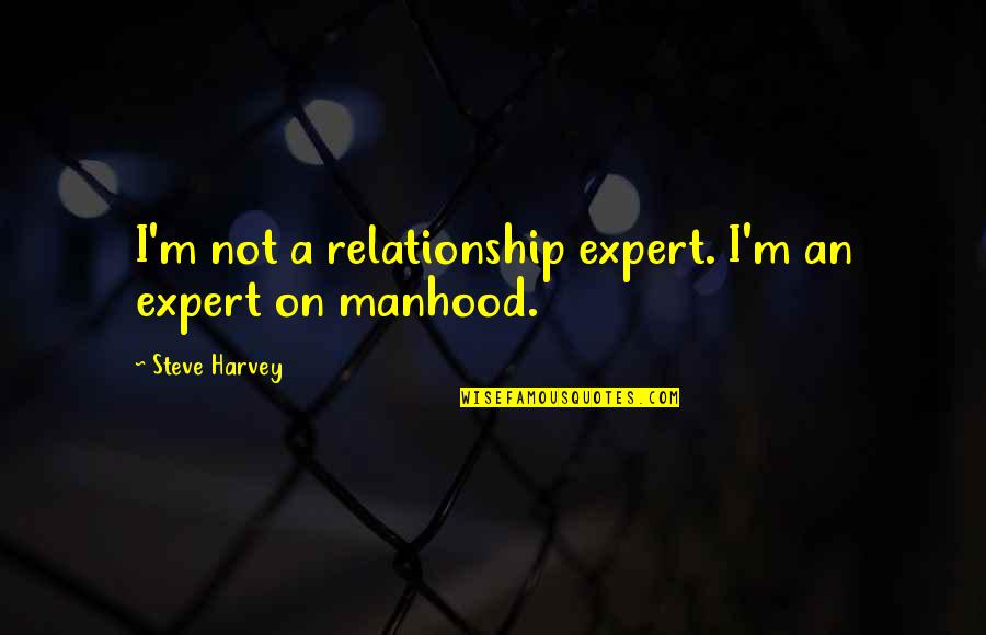Speeches Persuasion Quotes By Steve Harvey: I'm not a relationship expert. I'm an expert Speeches Persuasion Quotes By Steve Harvey: I'm not a relationship expert. I'm an expert