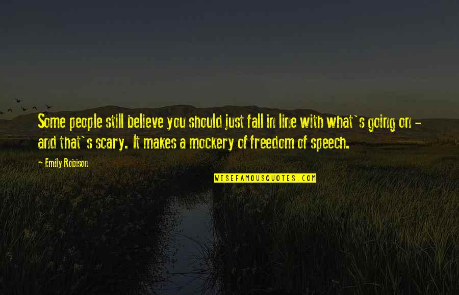 Speech's Quotes By Emily Robison: Some people still believe you should just fall Speech's Quotes By Emily Robison: Some people still believe you should just fall