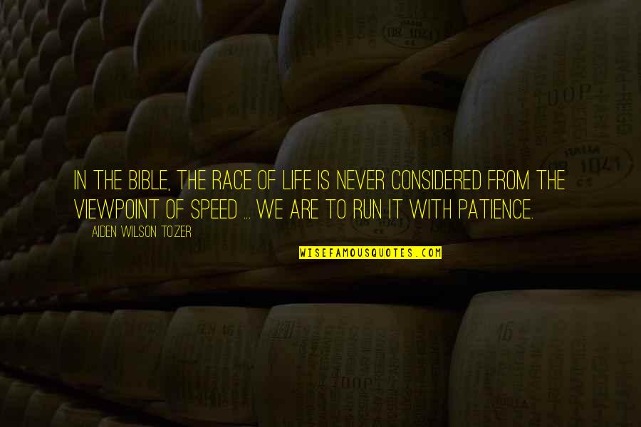 Speed And Life Quotes By Aiden Wilson Tozer: In the Bible, the race of life is