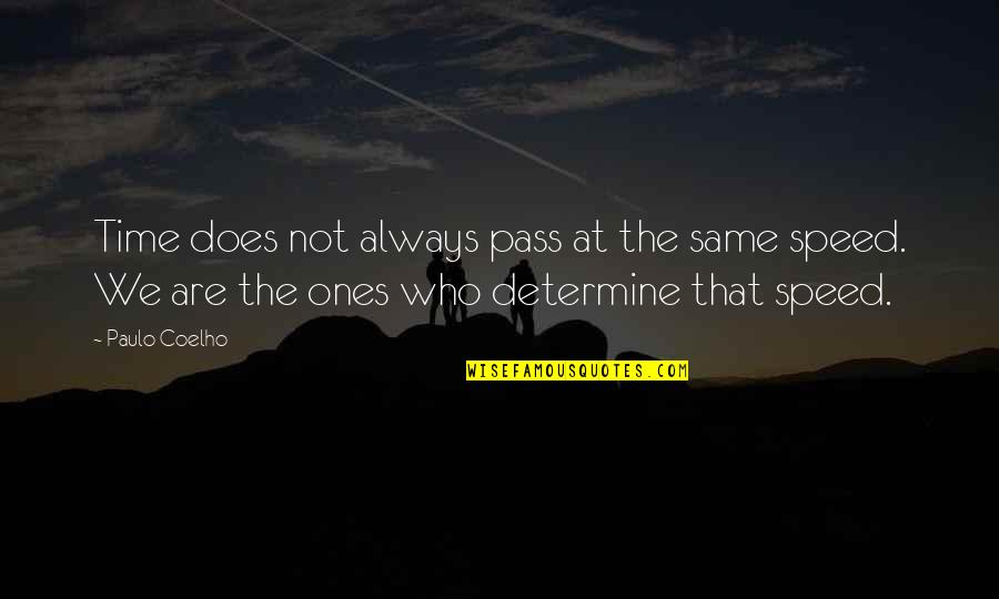 Speed And Life Quotes By Paulo Coelho: Time does not always pass at the same