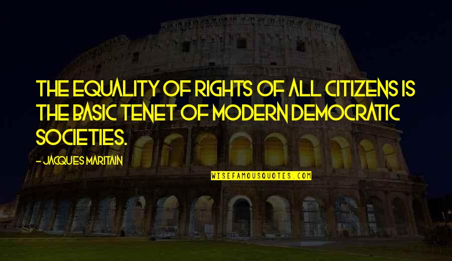 Speed Of Execution Quotes By Jacques Maritain: The equality of rights of all citizens is