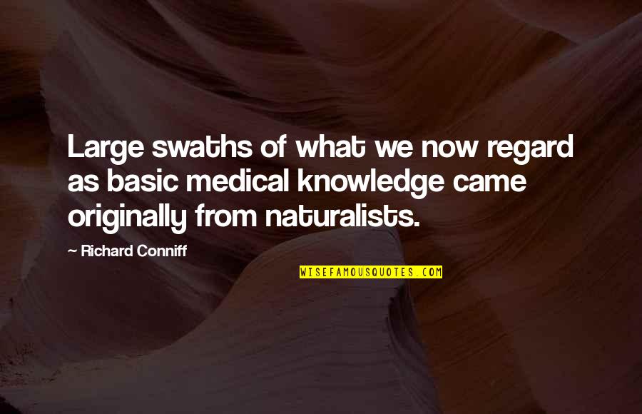 Speededit Quotes By Richard Conniff: Large swaths of what we now regard as
