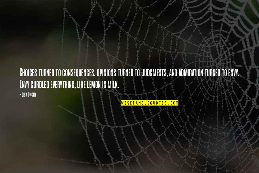Speedman Quotes By Lisa Unger: Choices turned to consequences, opinions turned to judgments,