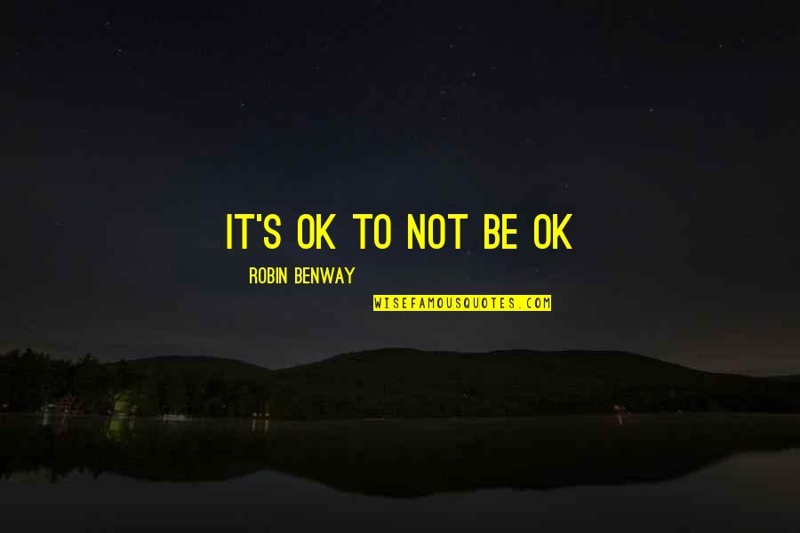 Speedo Motivational Quotes By Robin Benway: It's OK to not be OK