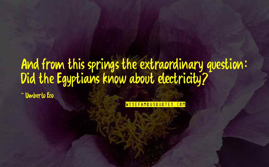 Speedo Quotes By Umberto Eco: And from this springs the extraordinary question: Did Speedo Quotes By Umberto Eco: And from this springs the extraordinary question: Did