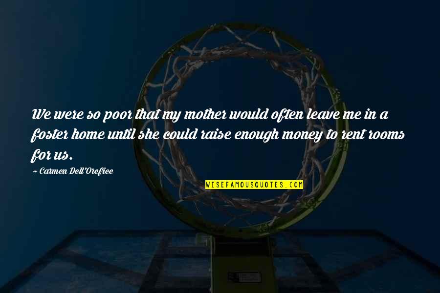 Speedster For Sale Quotes By Carmen Dell'Orefice: We were so poor that my mother would Speedster For Sale Quotes By Carmen Dell'Orefice: We were so poor that my mother would