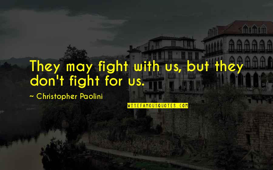 Speedsuit Triathlon Quotes By Christopher Paolini: They may fight with us, but they don't Speedsuit Triathlon Quotes By Christopher Paolini: They may fight with us, but they don't