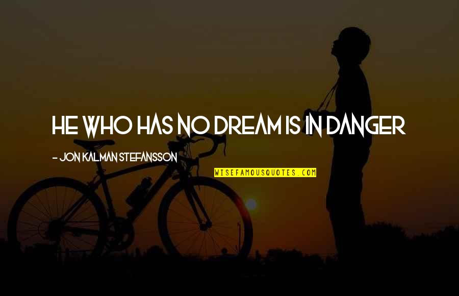 Speedsuit Triathlon Quotes By Jon Kalman Stefansson: He who has no dream is in danger Speedsuit Triathlon Quotes By Jon Kalman Stefansson: He who has no dream is in danger