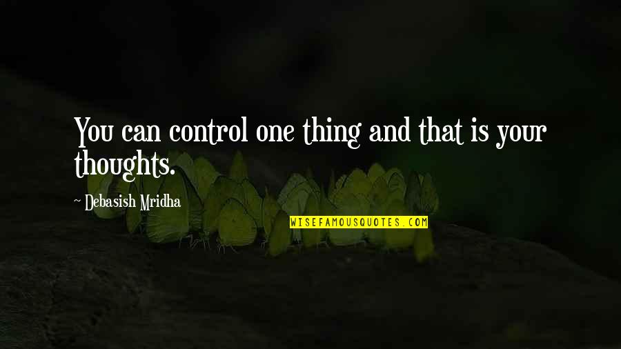 Speedy Gonzales Spanish Quotes By Debasish Mridha: You can control one thing and that is