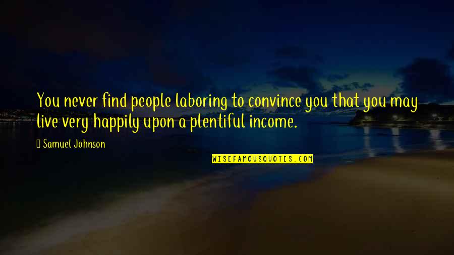 Speegle Custom Quotes By Samuel Johnson: You never find people laboring to convince you