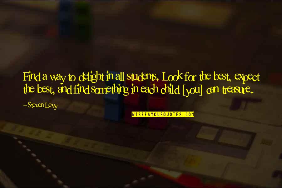 Speekenbrink Oosterhout Quotes By Steven Levy: Find a way to delight in all students. Speekenbrink Oosterhout Quotes By Steven Levy: Find a way to delight in all students.