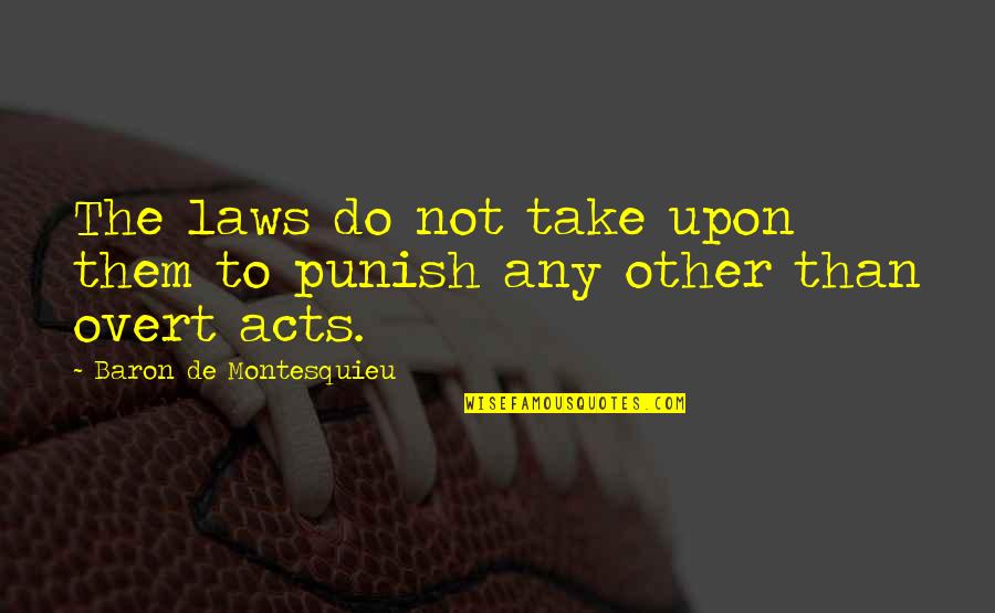 Speidel Quotes By Baron De Montesquieu: The laws do not take upon them to