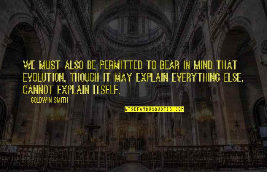 Speill Quotes By Goldwin Smith: We must also be permitted to bear in