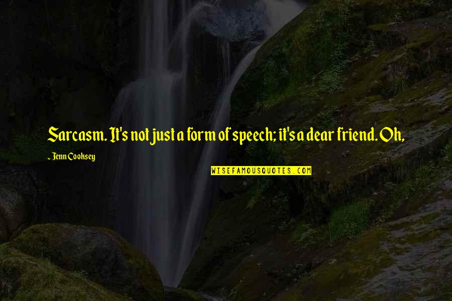 Speisekarten Gelateria Quotes By Jenn Cooksey: Sarcasm. It's not just a form of speech;