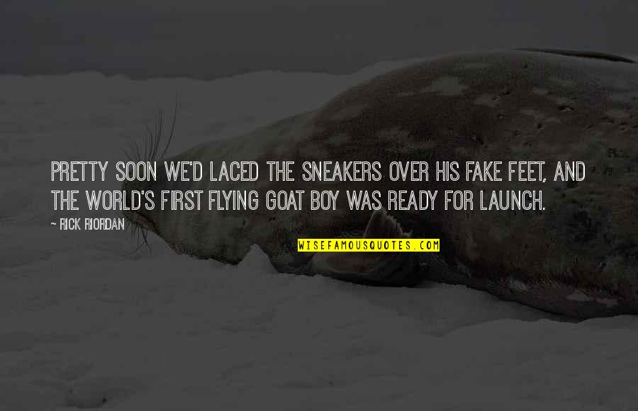 Speisen Mit Quotes By Rick Riordan: Pretty soon we'd laced the sneakers over his