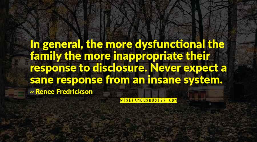 Spektra Knjizara Quotes By Renee Fredrickson: In general, the more dysfunctional the family the Spektra Knjizara Quotes By Renee Fredrickson: In general, the more dysfunctional the family the