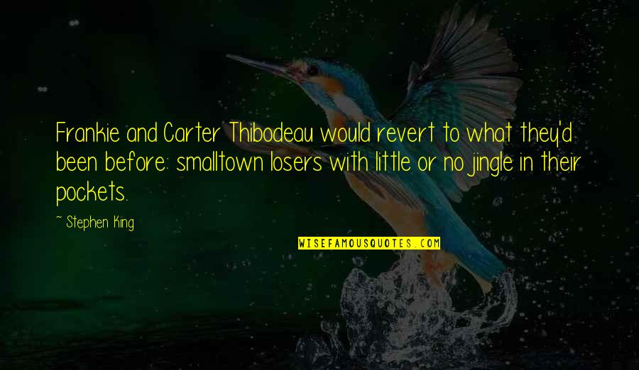 Spektra Knjizara Quotes By Stephen King: Frankie and Carter Thibodeau would revert to what Spektra Knjizara Quotes By Stephen King: Frankie and Carter Thibodeau would revert to what