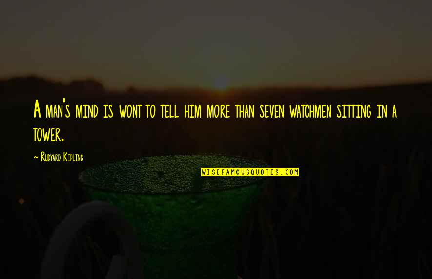 Spelen Site Quotes By Rudyard Kipling: A man's mind is wont to tell him
