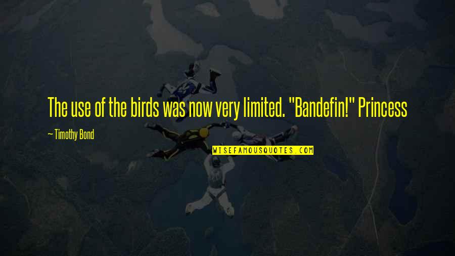 Spelen Site Quotes By Timothy Bond: The use of the birds was now very