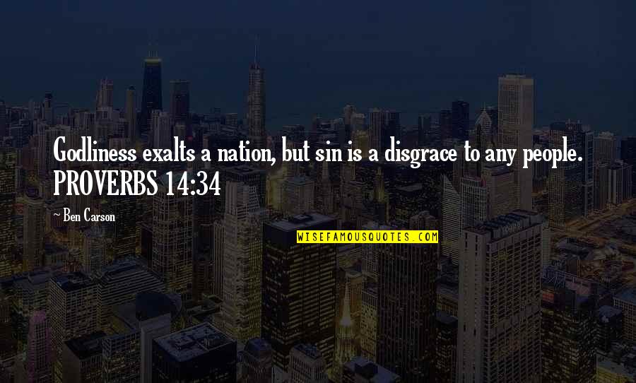 Spelete Quotes By Ben Carson: Godliness exalts a nation, but sin is a