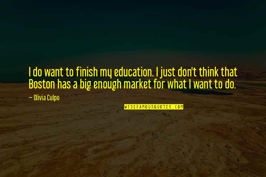 Spelke Elizabeth Quotes By Olivia Culpo: I do want to finish my education. I