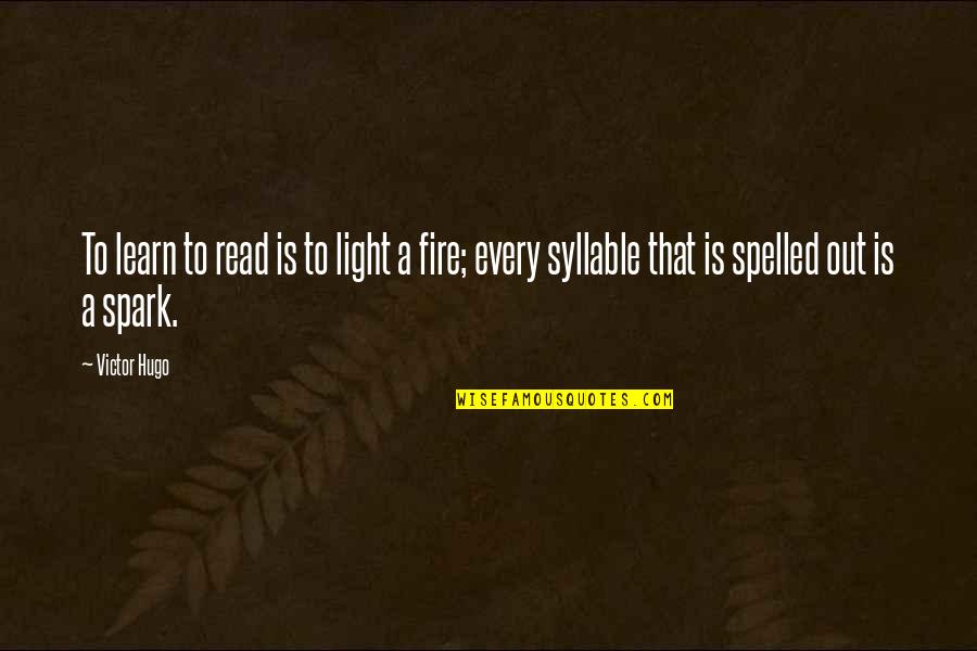 Spelled Quotes By Victor Hugo: To learn to read is to light a