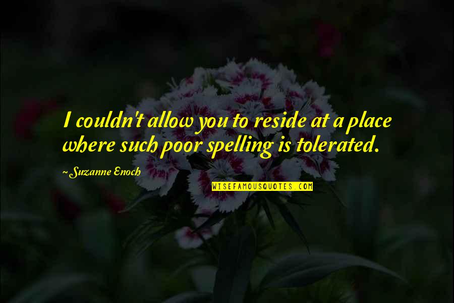 Spelling's Quotes By Suzanne Enoch: I couldn't allow you to reside at a