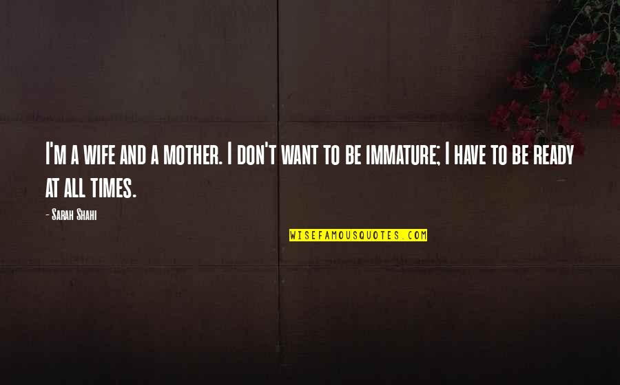 Spellmans Quotes By Sarah Shahi: I'm a wife and a mother. I don't