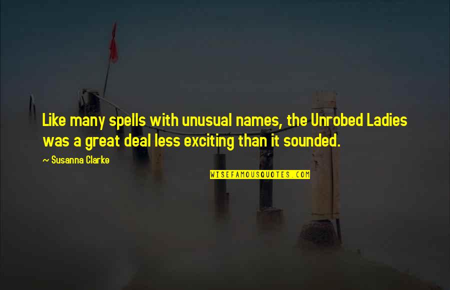 Spells Quotes By Susanna Clarke: Like many spells with unusual names, the Unrobed