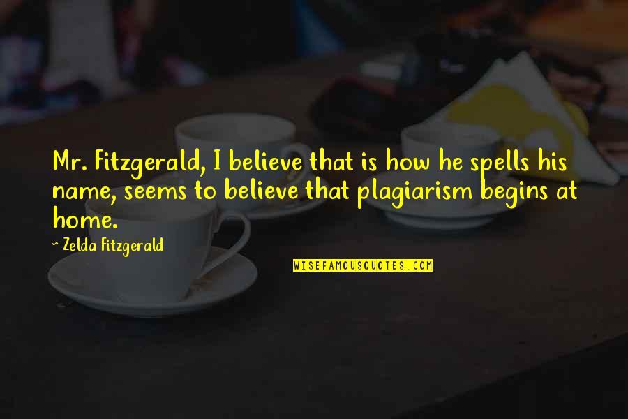 Spells Quotes By Zelda Fitzgerald: Mr. Fitzgerald, I believe that is how he