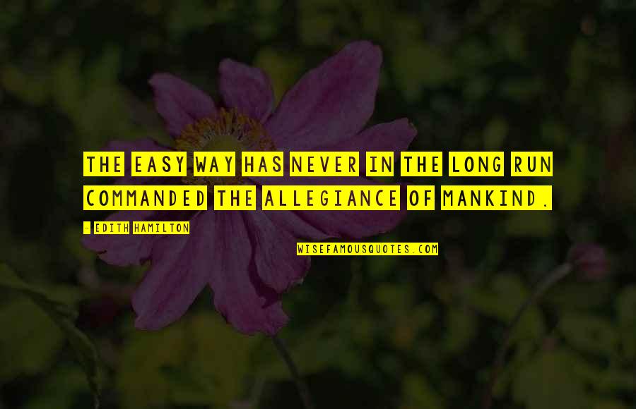 Spelta Zrno Quotes By Edith Hamilton: The easy way has never in the long