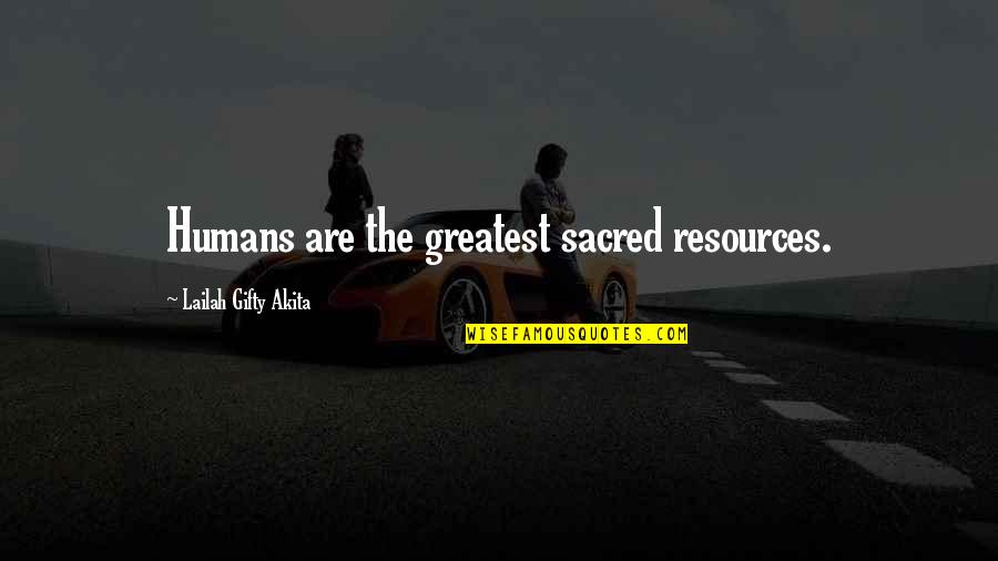 Spencer Charnas Quotes By Lailah Gifty Akita: Humans are the greatest sacred resources. Spencer Charnas Quotes By Lailah Gifty Akita: Humans are the greatest sacred resources.