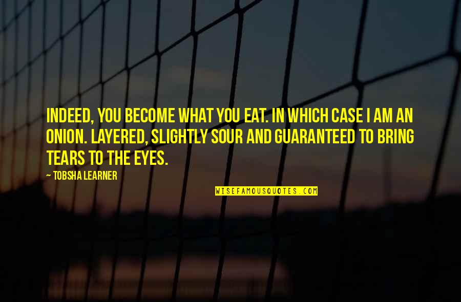 Spencerwatts Quotes By Tobsha Learner: Indeed, you become what you eat. In which Spencerwatts Quotes By Tobsha Learner: Indeed, you become what you eat. In which