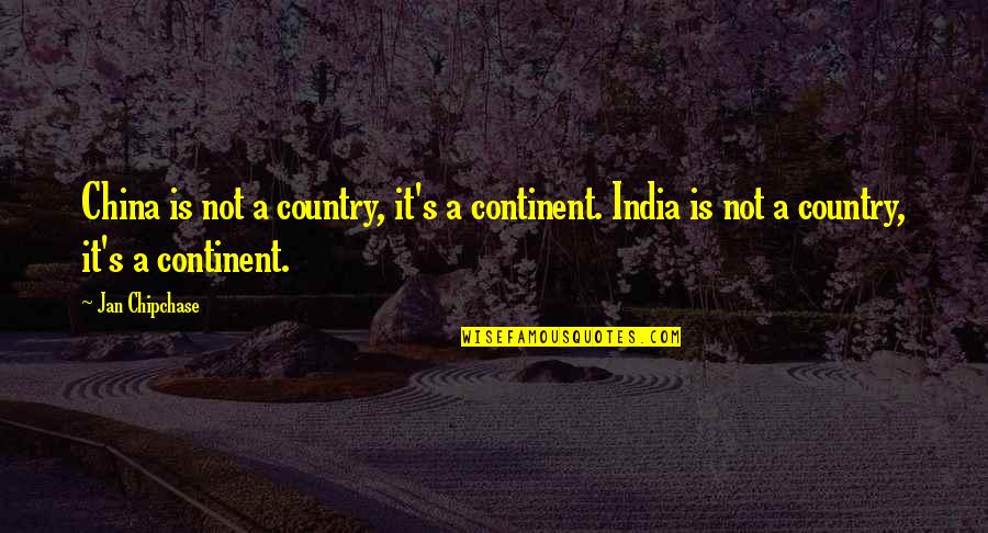 Spenco Insoles Quotes By Jan Chipchase: China is not a country, it's a continent.