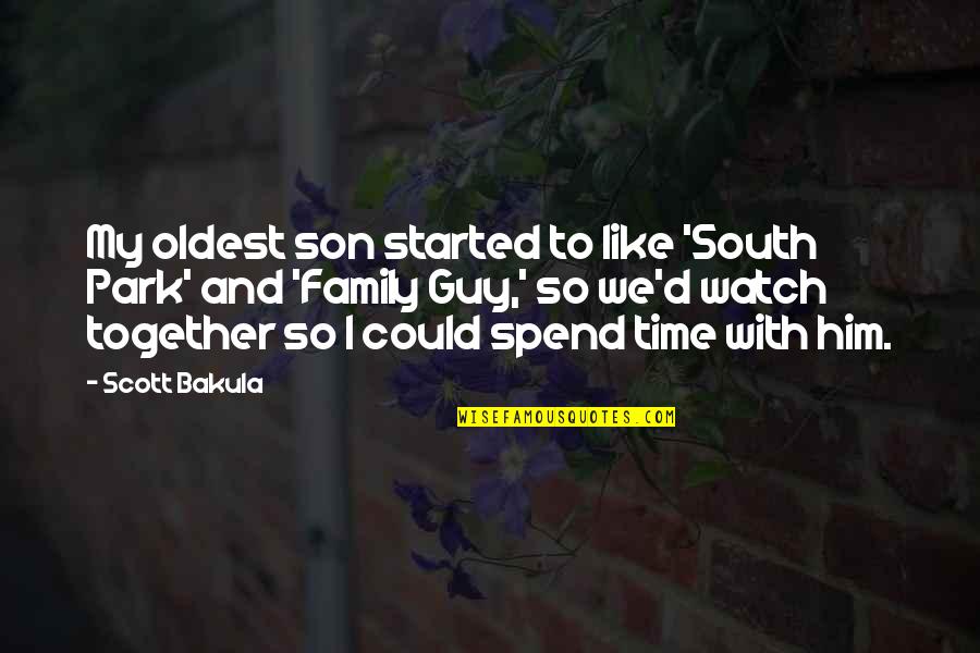 Spend More Time With Family Quotes By Scott Bakula: My oldest son started to like 'South Park'