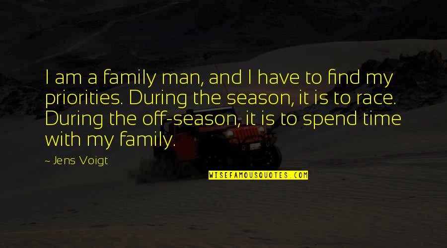 Spend Time Family Quotes By Jens Voigt: I am a family man, and I have