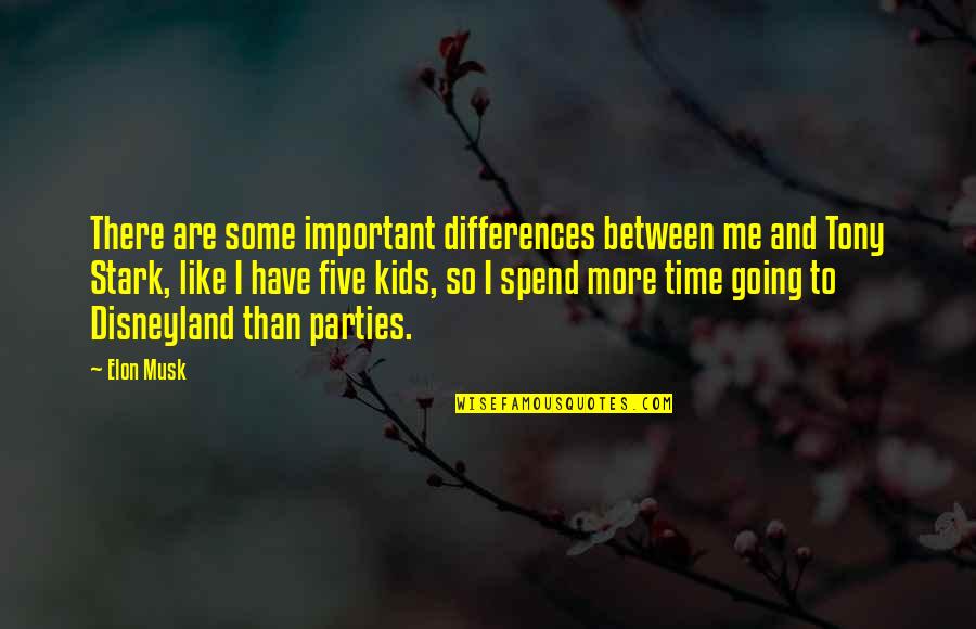 Spend Your Time With Me Quotes By Elon Musk: There are some important differences between me and