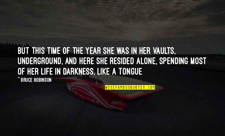 Spending Life With You Quotes By Bruce Robinson: But this time of the year she was Spending Life With You Quotes By Bruce Robinson: But this time of the year she was