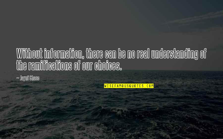 Spending Money Wisely Quotes By Jayni Chase: Without information, there can be no real understanding